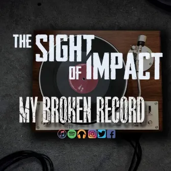 My Broken Record by The Sight of Impact