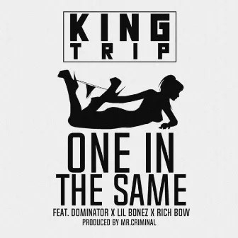 One in the Same by King Trip