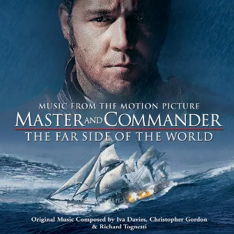 Master and Commander: The Far Side of the World (Music from the Motion Picture) by Iva Davies