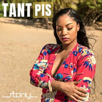 Tant pis by Stony