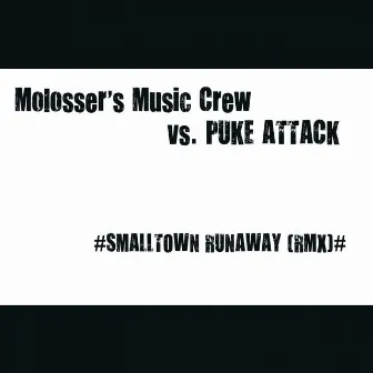 Smalltown Runaway (Remix) by Puke Attack