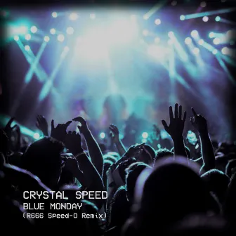 Blue Monday (R666 Speed-O Remix) by Crystal Speed