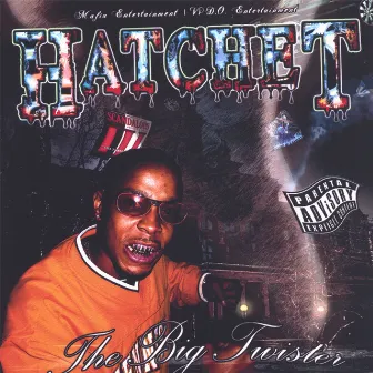 The Big Twister by Lil Hatchet