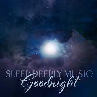 Sleep Deeply Music: Goodnight Book and Instrumental Music for Peaceful Evening (Galaxy Ambient Music) by Instrumental Piano Academy