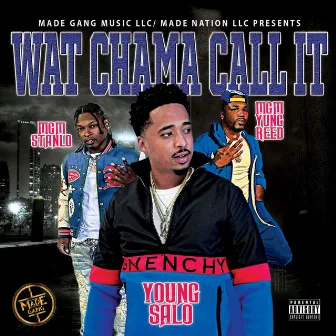 Wat Chama Call It by Young Salo