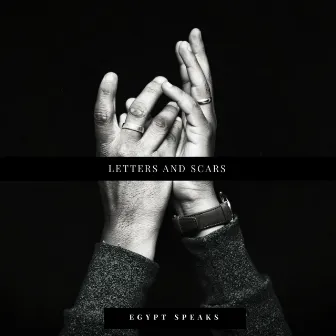 Letters and Scars by Egypt Speaks