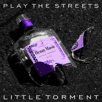 Play The Streets by Little Torment