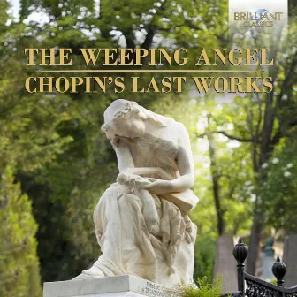 The Weeping Angel - Chopin's Last Works by Anna Fedorova