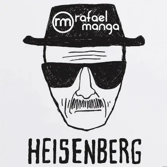 Heisenberg by Rafael Manga