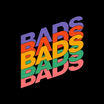 Bad by BADS