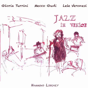 Jazz in Venice (Hammond Library) [Live Hammond Trio] by Gloria Turrini