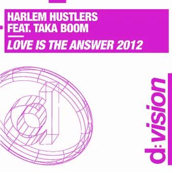 Love is the Answer 2012 by Harlem Hustlers