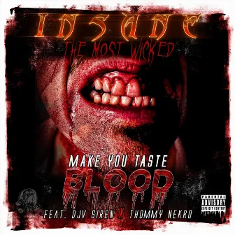 Make You Taste Blood by Insane The Most Wicked