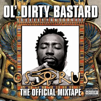 Osirus - The Official Mixtape by Ol' Dirty Bastard