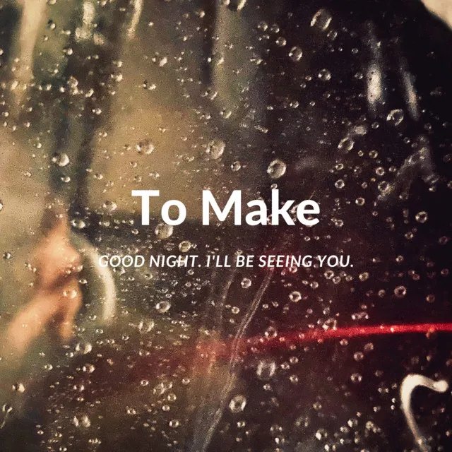 To Make