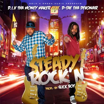 Steady Rock'n (feat. D-Tae tha Devonair) by D.I.V Tha Money Maker