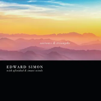 Sorrows and Triumphs by Edward Simon