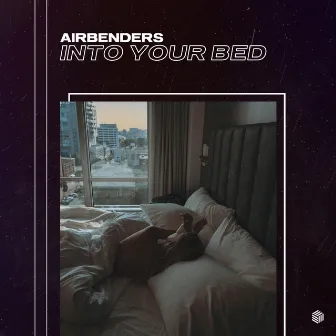 Into Your Bed by AIRBENDERS