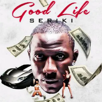 Good Life by Seriki