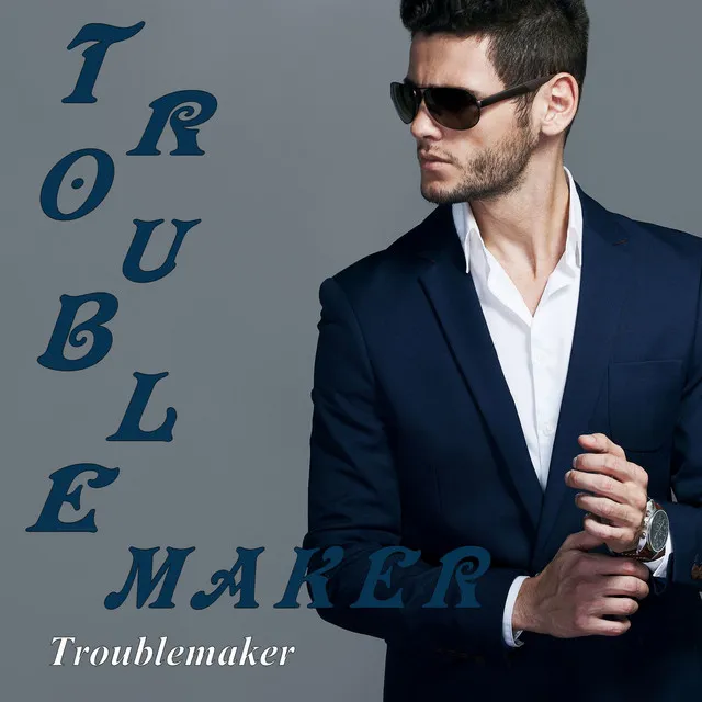 Troublemaker