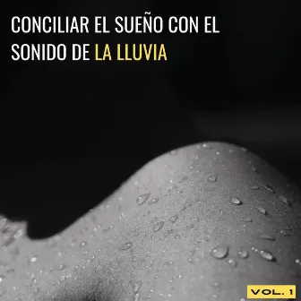 Conciliar El Sueño Con El Sonido De La Lluvia Vol. 1 by Agradable sonido de lluvia para dormir