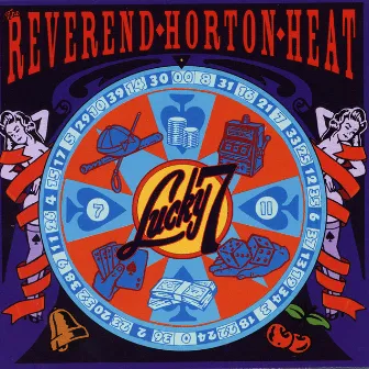 Lucky 7 by The Reverend Horton Heat