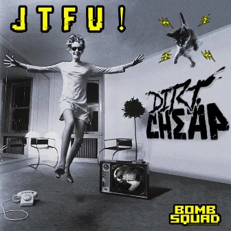 JTFU! by Dirt Cheap