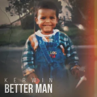 Better Man by Kerwin