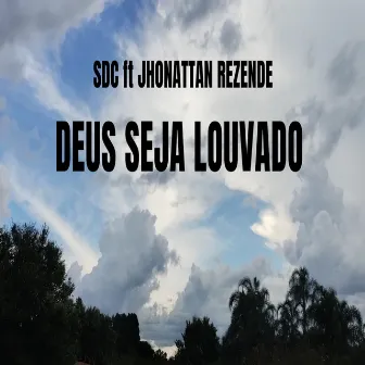 Deus Seja Louvado by Sdc rap nacional