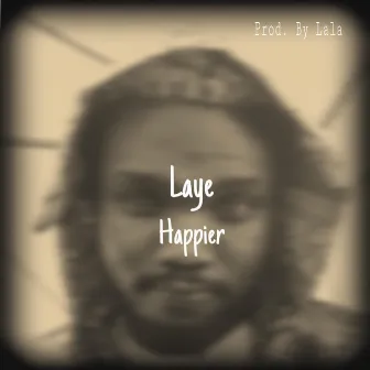 Happier by Laye