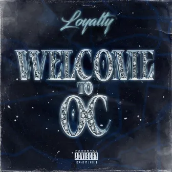 WELCOME TO OC by LOYALTY