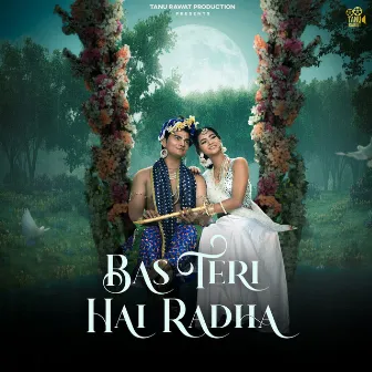 Bas Teri Hai Radha by Unknown Artist