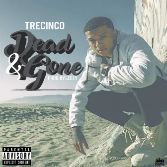 Dead & Gone by Tre Cinco