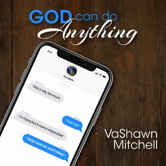 God Can Do Anything by VaShawn Mitchell