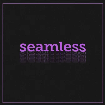 Seamless by Yuneer Gainz