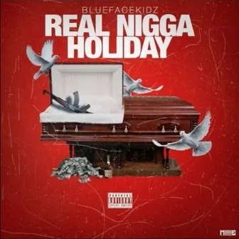 Real Nigga Holiday (Rnh) by BLUEFACEKIDZ