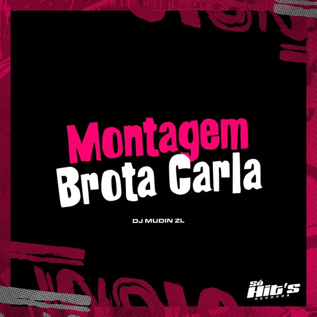 Montagem Brota Carla