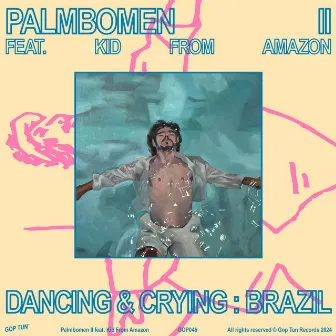 Palmbomen II - Dancing & Crying: Brazil by Palmbomen II