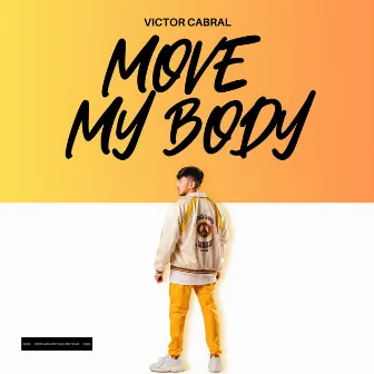 Move My Body (Future Tchaco) by Victor Cabral