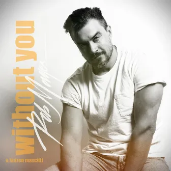 Without You by Rob Mayes