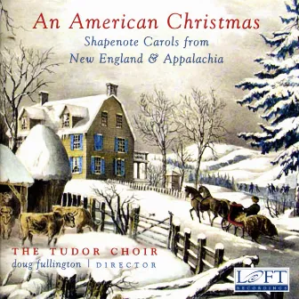 An American Christmas: Shapenote Carols from New England & Appalachia by Doug Fullington