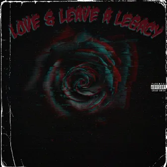 Love & Leave a Legacy by Jay Alexander