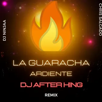 Guaracha Ardiente (Oficial Remix) by After King