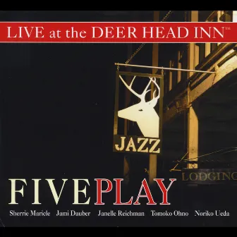 Live At the Deer Head Inn by Five Play