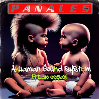 Pañales by Akuaman Sound System