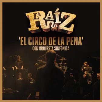 El circo de la pena (Orquesta sinfónica) by La Raíz