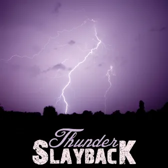 Thunder by Slayback