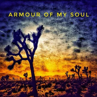 Armour of My Soul by Steve Balsamo