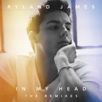 In My Head (The Remixes) by Ryland James