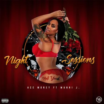 Night Sessions (Hell Yeah) by Ace Money